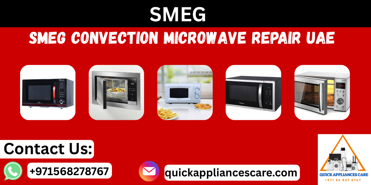 SMEG convection microwave repair UAE