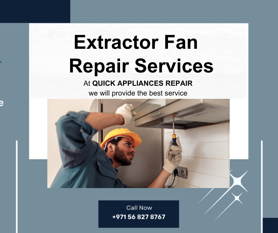 Extractor Fan Repair Services - Quick Appliances Repair Care