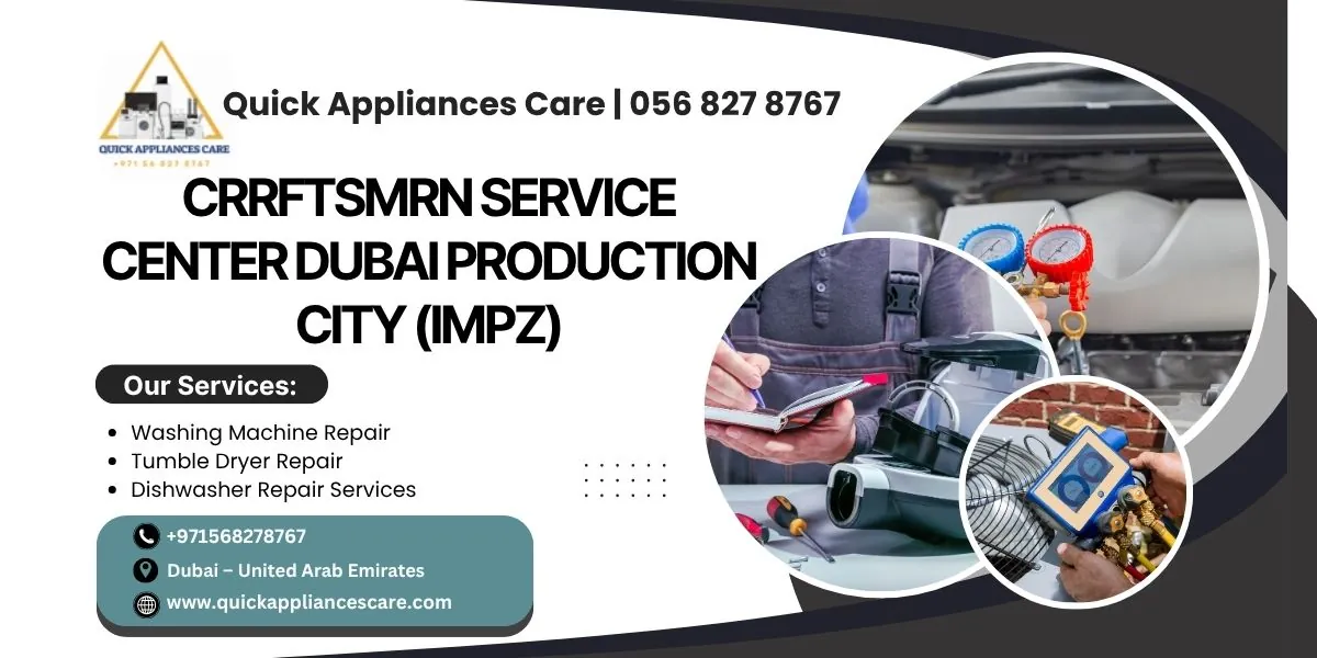 CRRFTSMRN Service Center Dubai Production City (IMPZ)