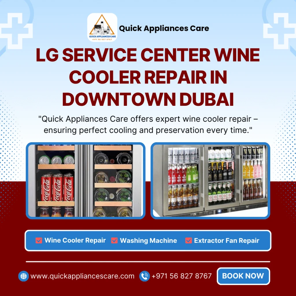 LG Service Center Wine Cooler Repair in Downtown Dubai