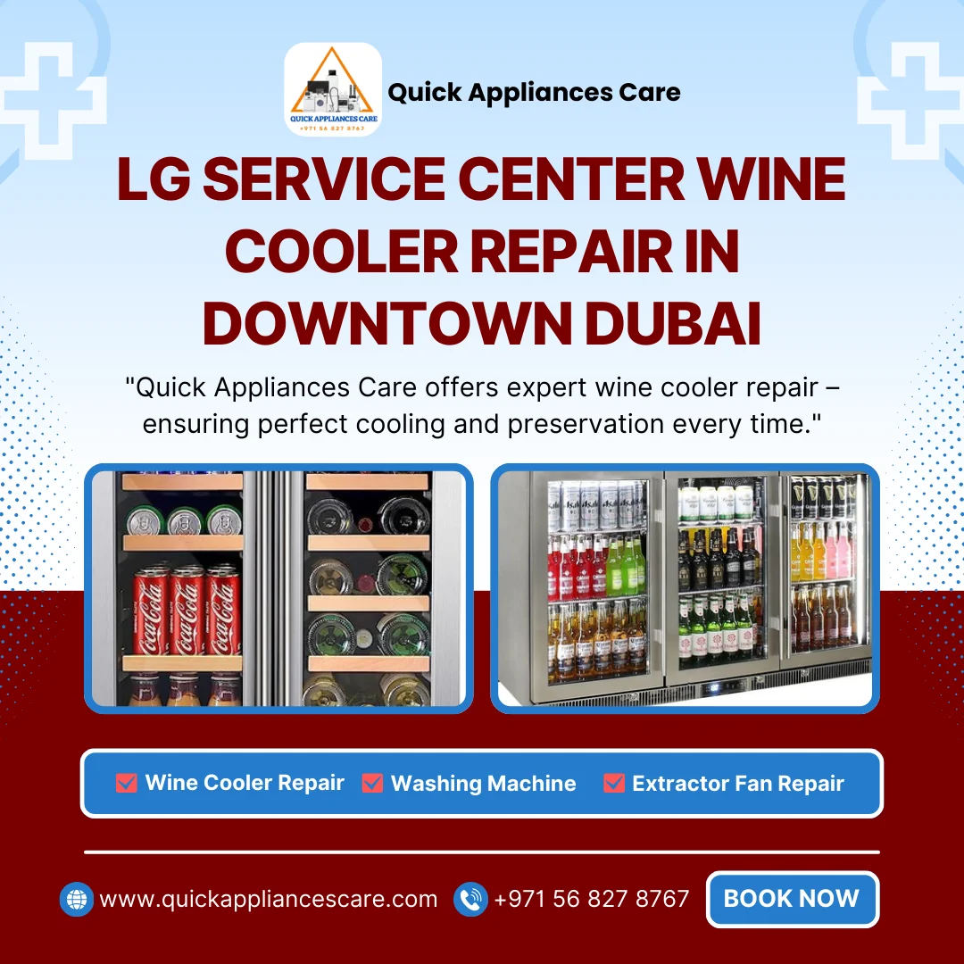 LG Service Center Wine Cooler Repair in Downtown Dubai