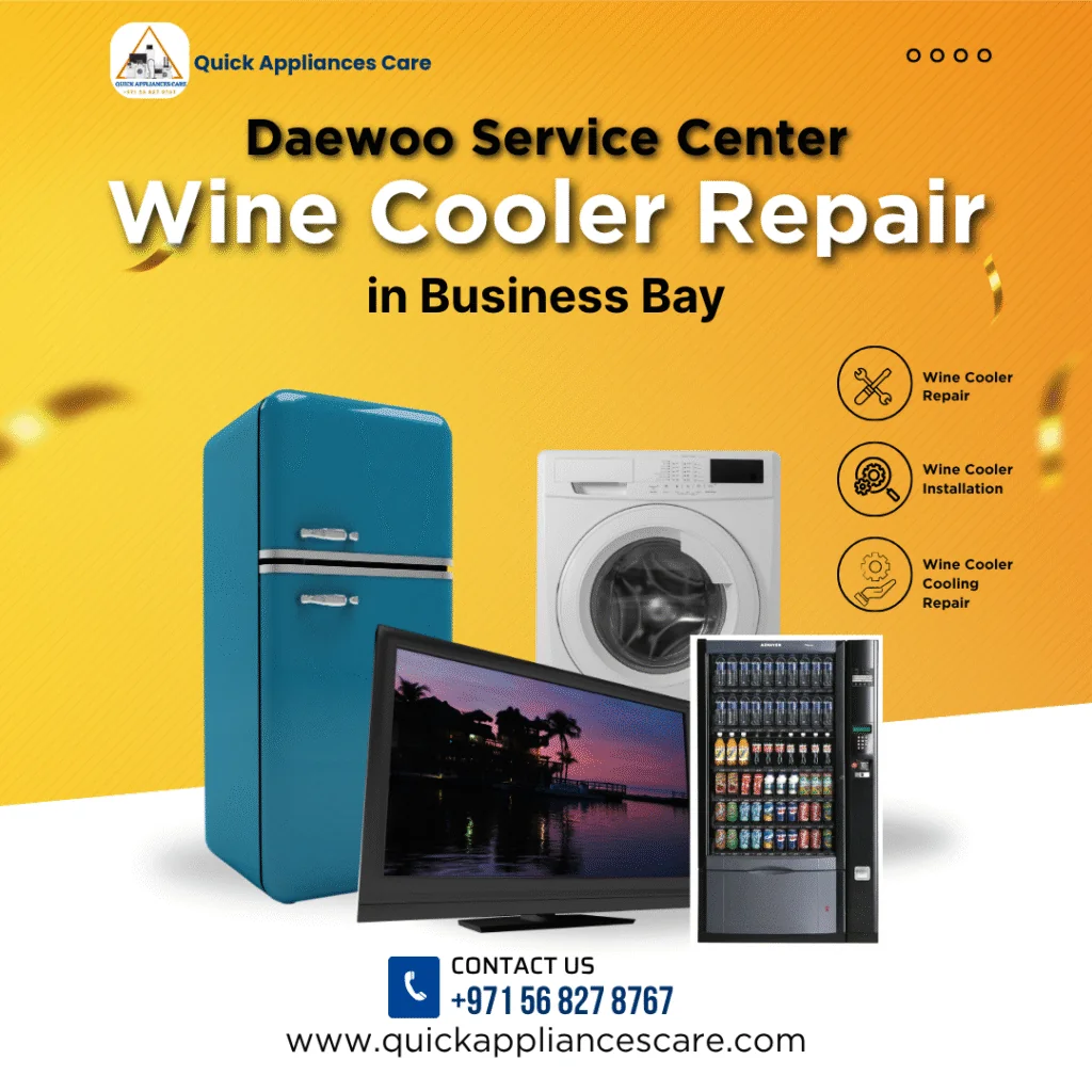 Daewoo Service Center Wine Cooler Repair in Business Bay