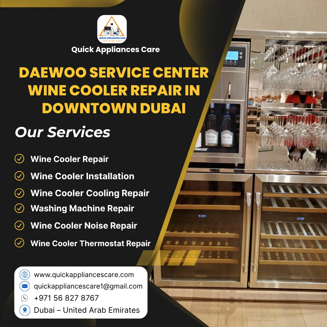 Daewoo Service Center Wine Cooler Repair in Downtown Dubai