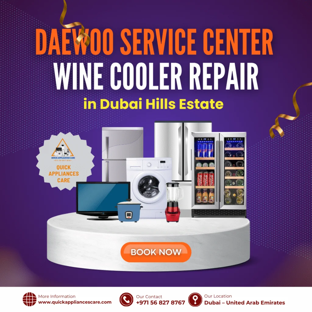 Daewoo Service Center Wine Cooler Repair in Dubai Hills Estate
