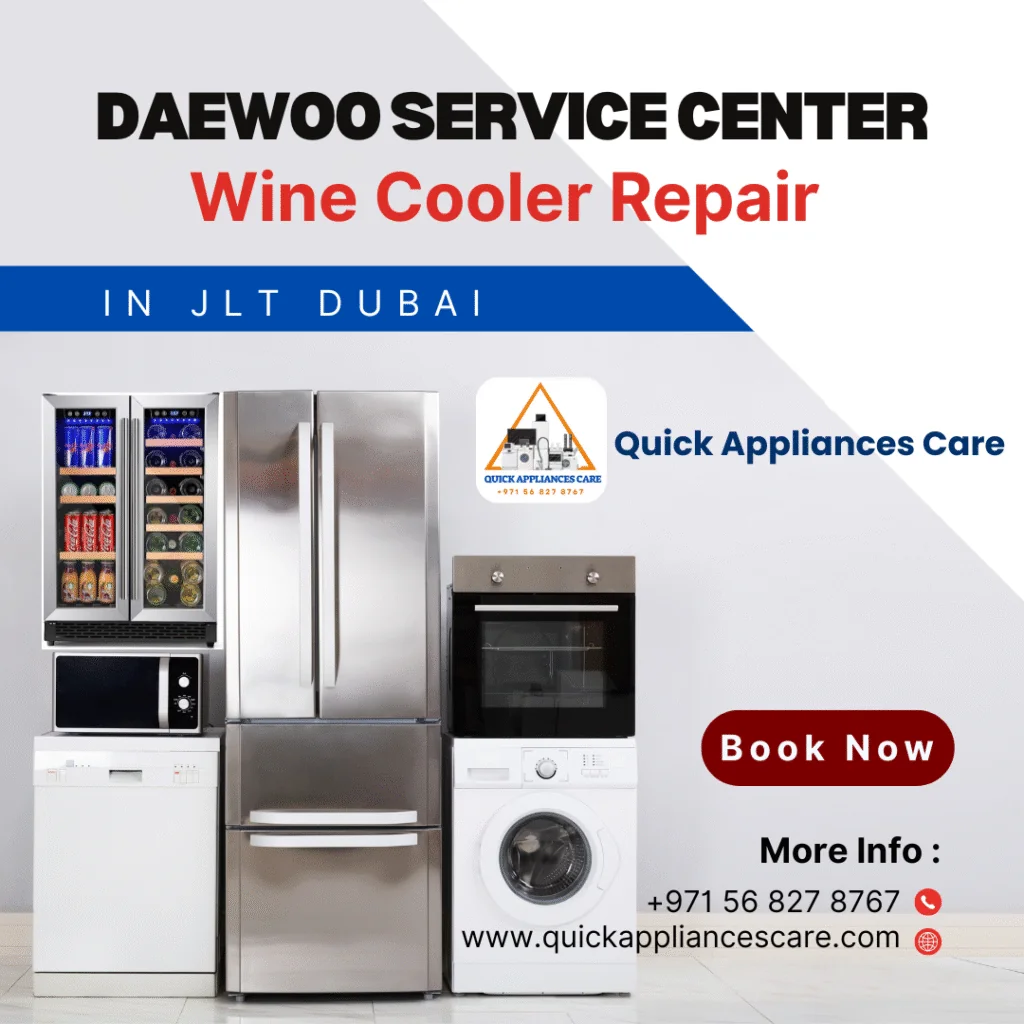Daewoo Service Center Wine Cooler Repair in JLT Dubai