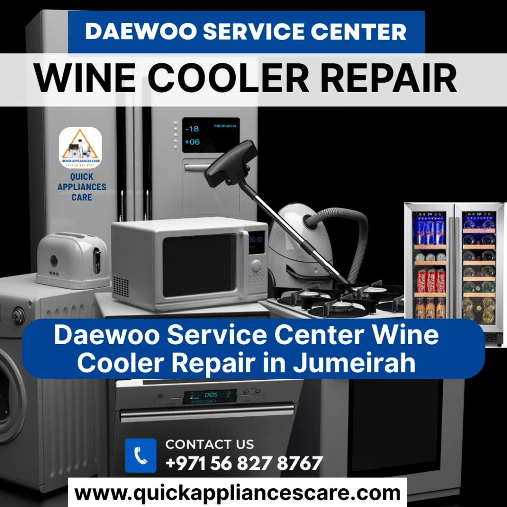 Daewoo Service Center Wine Cooler Repair in Jumeirah