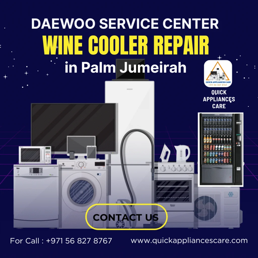 Daewoo Service Center Wine Cooler Repair in Palm Jumeirah