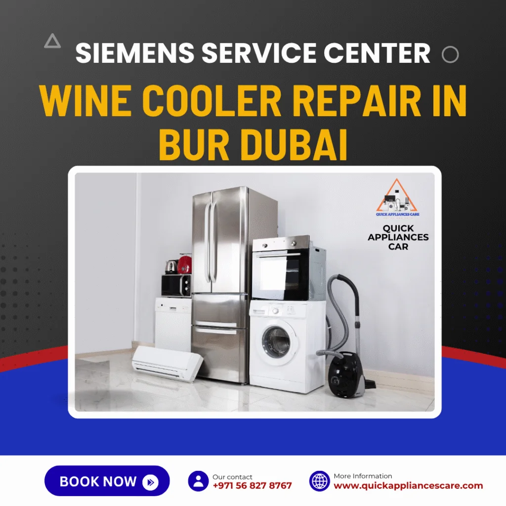 Siemens Service Center Wine Cooler Repair in Bur Dubai